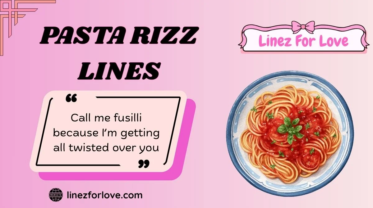 Pasta Rizz Lines