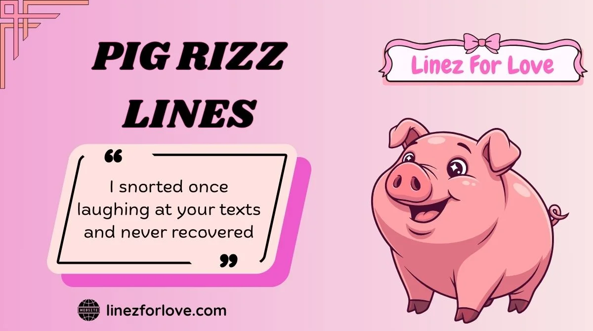 Pig Rizz Lines