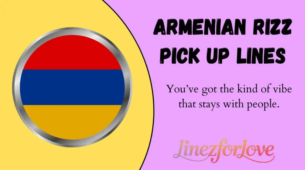 Armenian Rizz Pick Up Lines