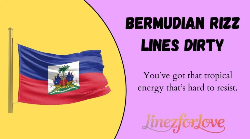 Bermudian Rizz Lines Dirty