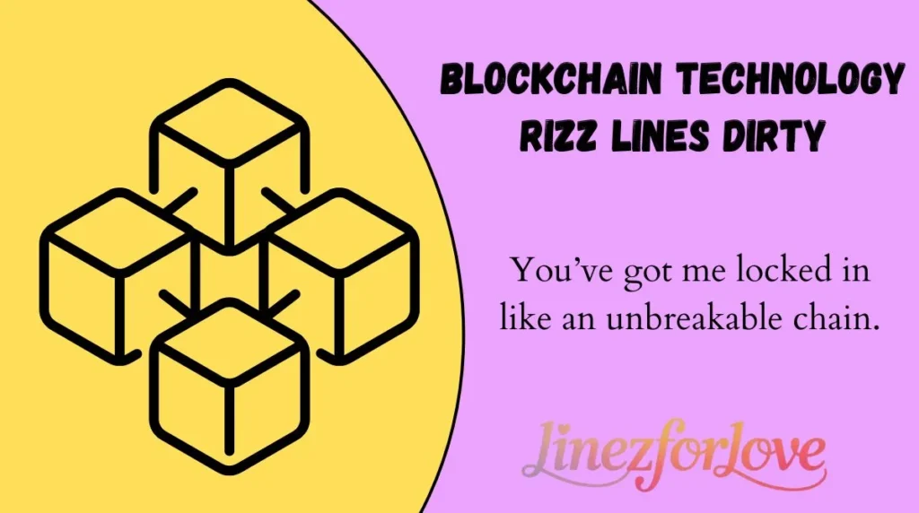 Blockchain Technology Rizz Lines Dirty