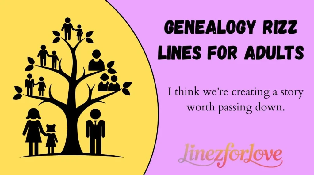 Genealogy Rizz Lines for Adults