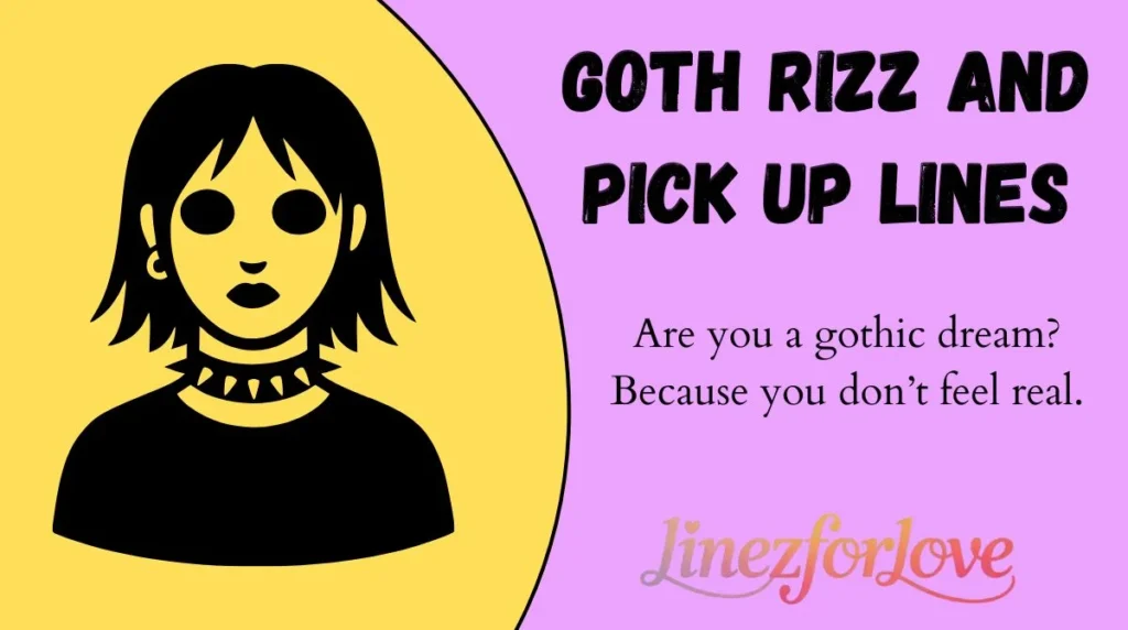 Goth Rizz and Pick Up Lines
