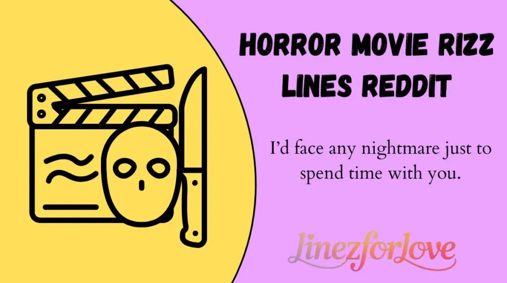 Horror Movie Rizz Lines Reddit