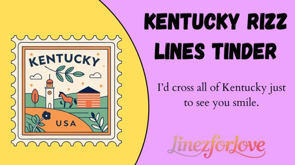 Kentucky Rizz Lines Tinder