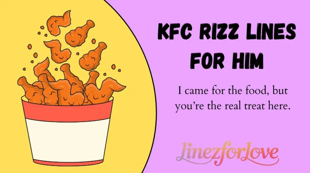 KFC Rizz Lines for Him