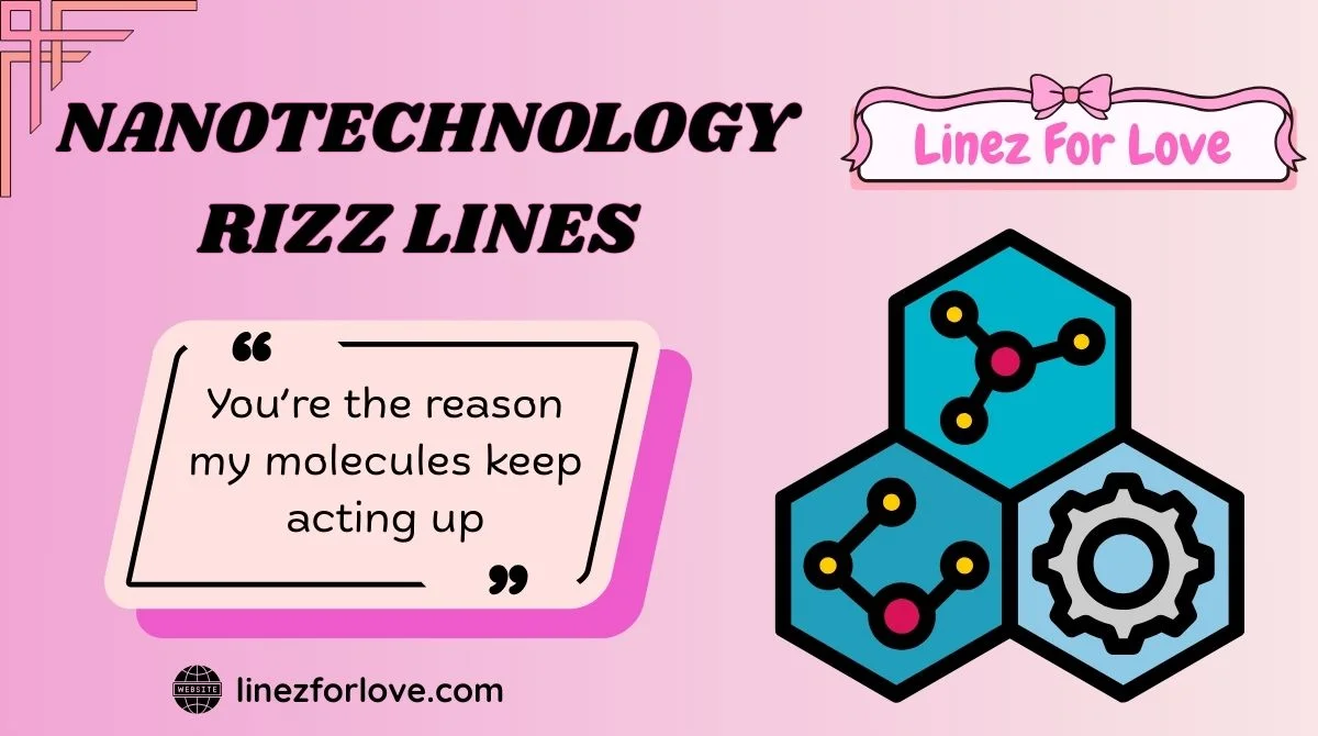 Nanotechnology Rizz Lines