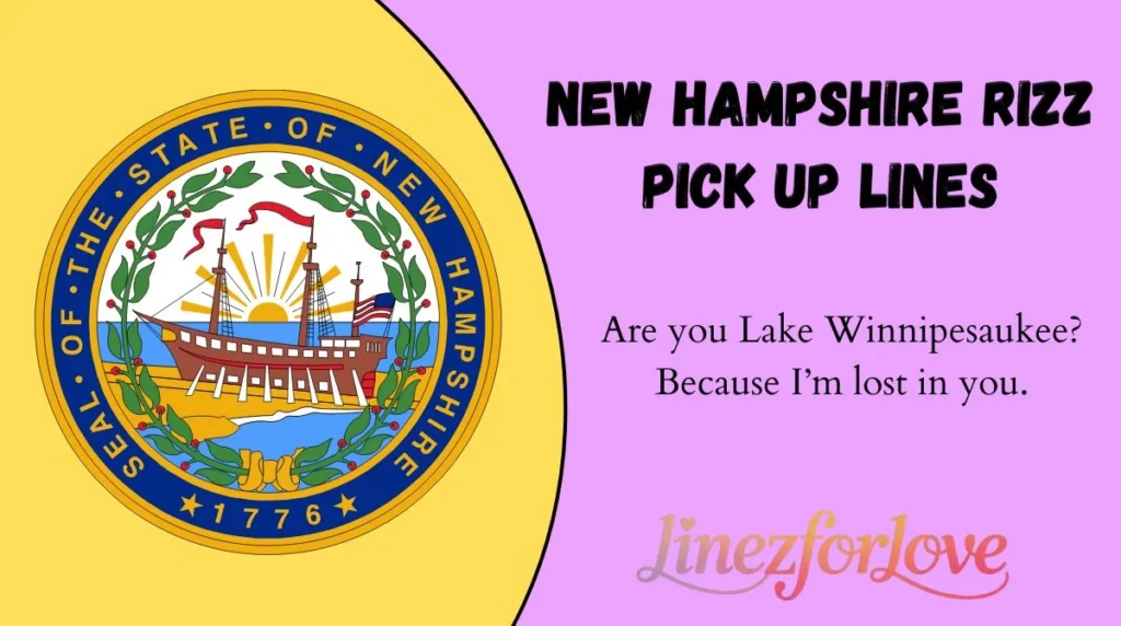 New Hampshire Rizz Pick Up Lines