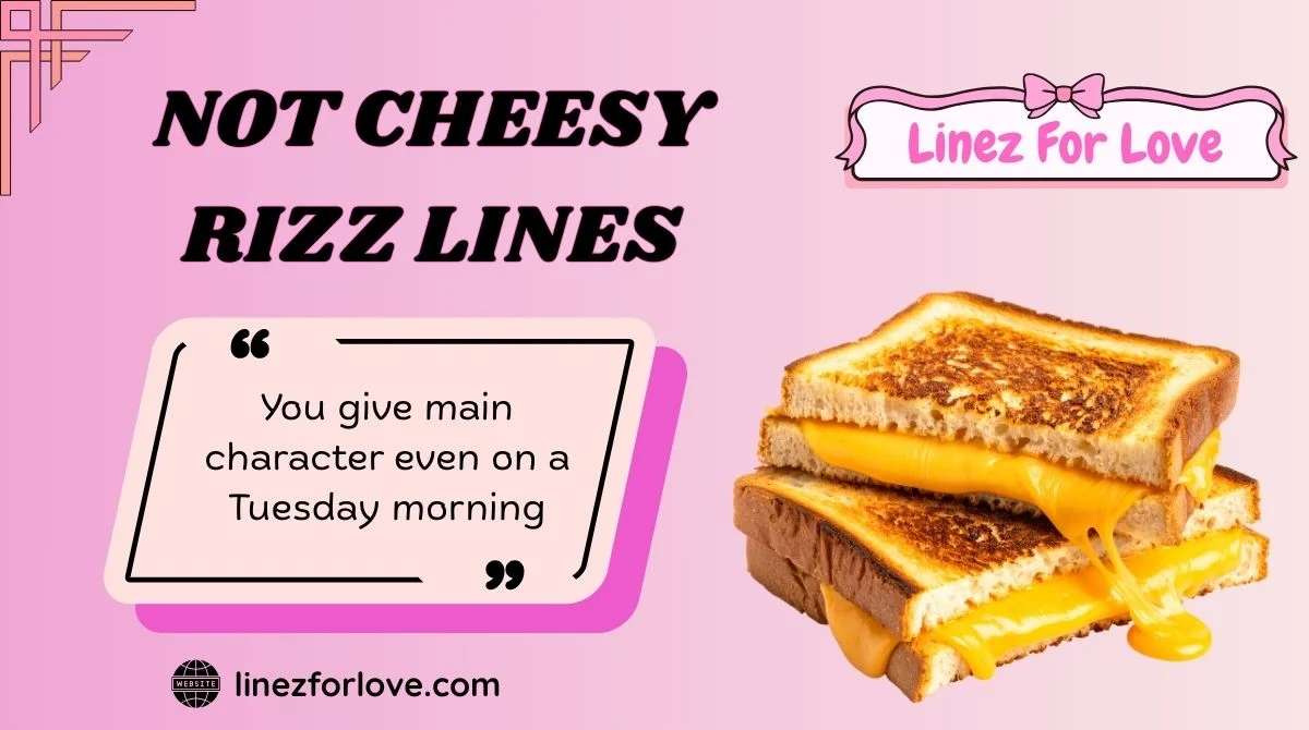 Not Cheesy Rizz Lines