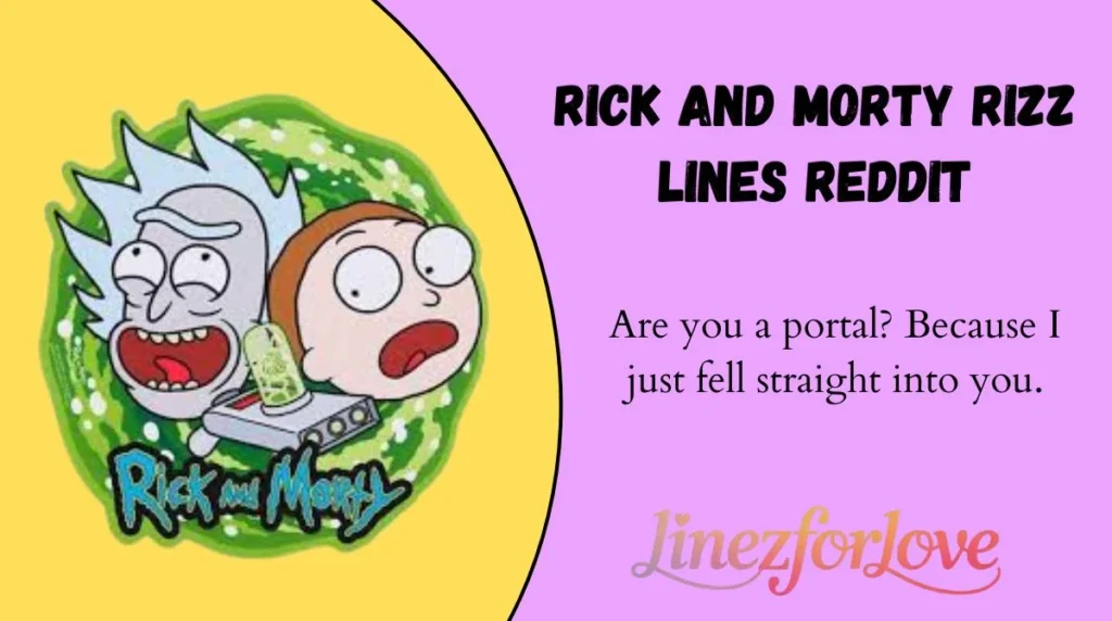 Rick and Morty Rizz Lines Reddit