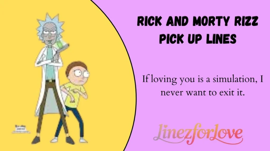 Rick and Morty Rizz Pick Up Lines