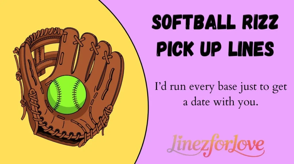 Softball Rizz Pick Up Lines