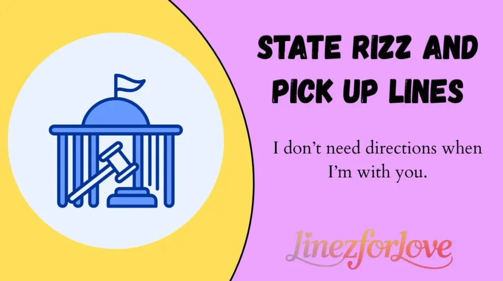 State Rizz and Pick Up Lines