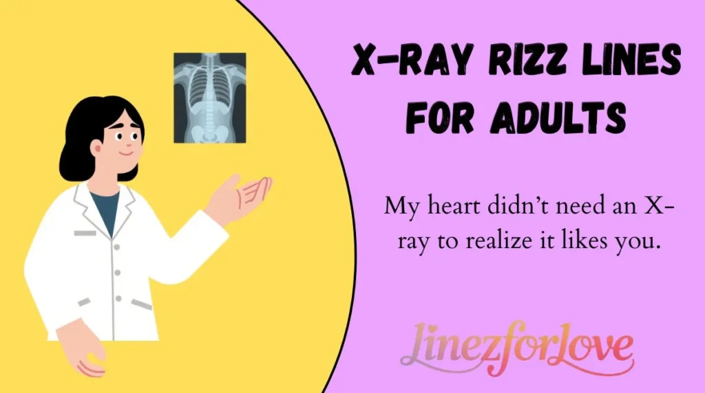 X-Ray Rizz Lines for Adults