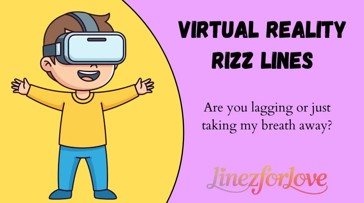 Virtual Reality Rizz Lines