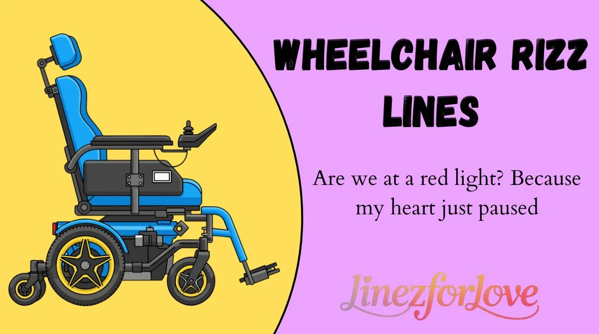 Wheelchair Rizz Lines